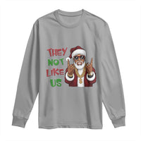 Funny Xmas Hiphop Black Santa Long Sleeve Shirt They Not Like Us African American Christmas