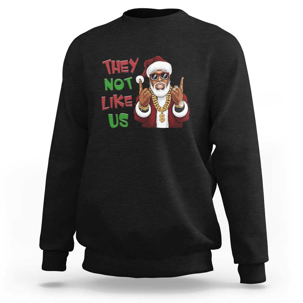 Funny Xmas Hiphop Black Santa Sweatshirt They Not Like Us African American Christmas - Wonder Print Shop