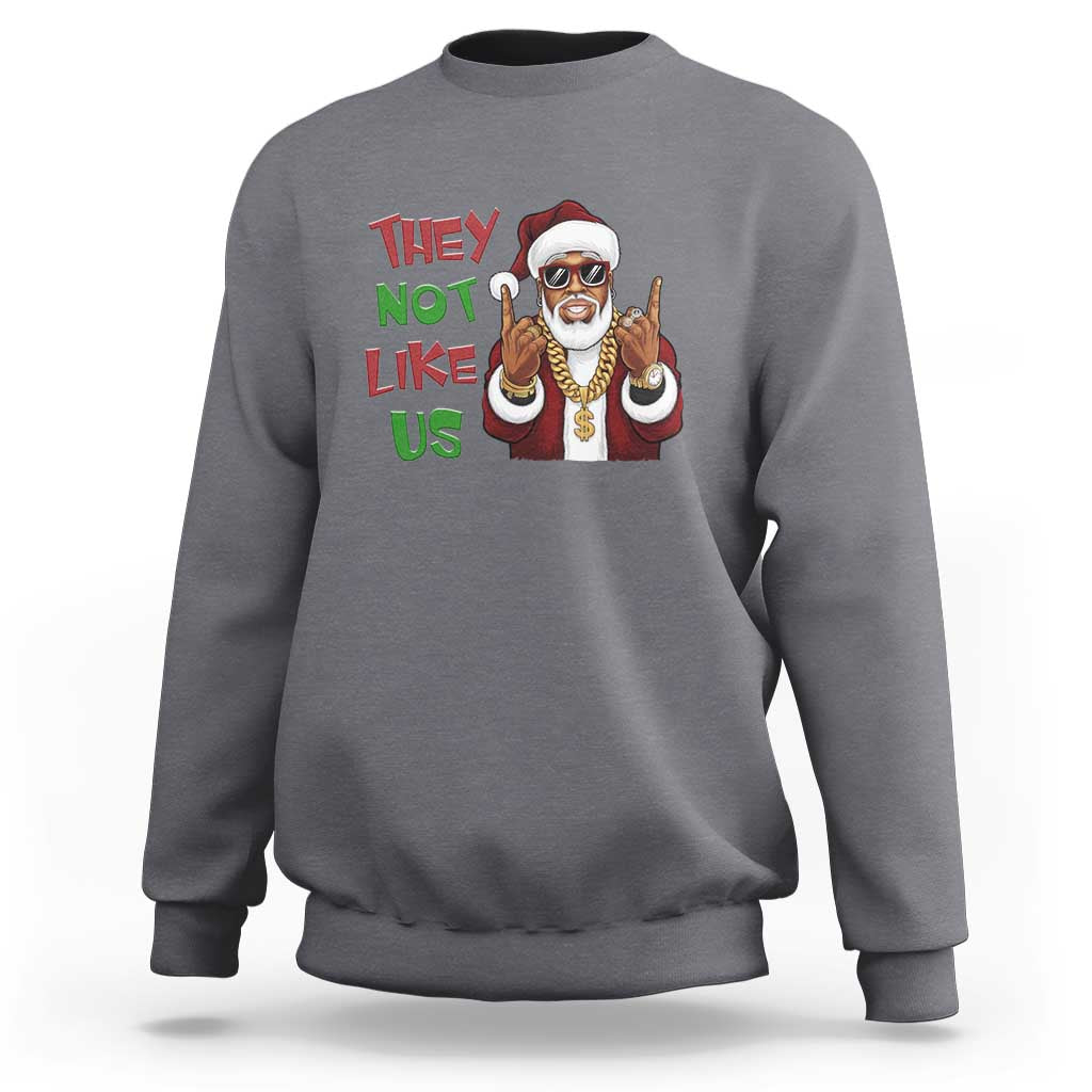 Funny Xmas Hiphop Black Santa Sweatshirt They Not Like Us African American Christmas - Wonder Print Shop