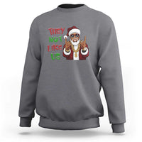 Funny Xmas Hiphop Black Santa Sweatshirt They Not Like Us African American Christmas - Wonder Print Shop