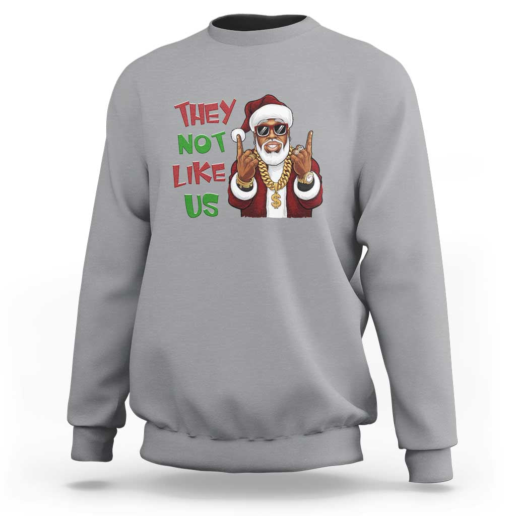 Funny Xmas Hiphop Black Santa Sweatshirt They Not Like Us African American Christmas - Wonder Print Shop