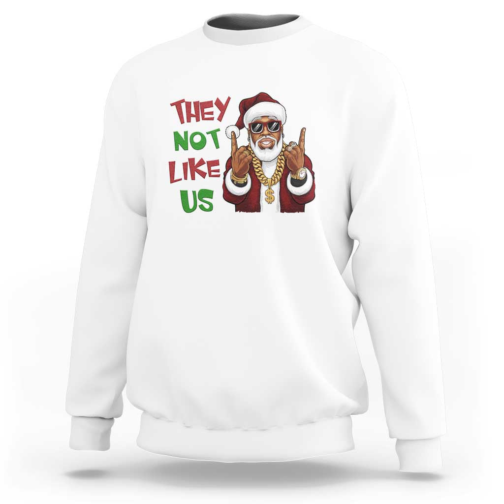 Funny Xmas Hiphop Black Santa Sweatshirt They Not Like Us African American Christmas - Wonder Print Shop