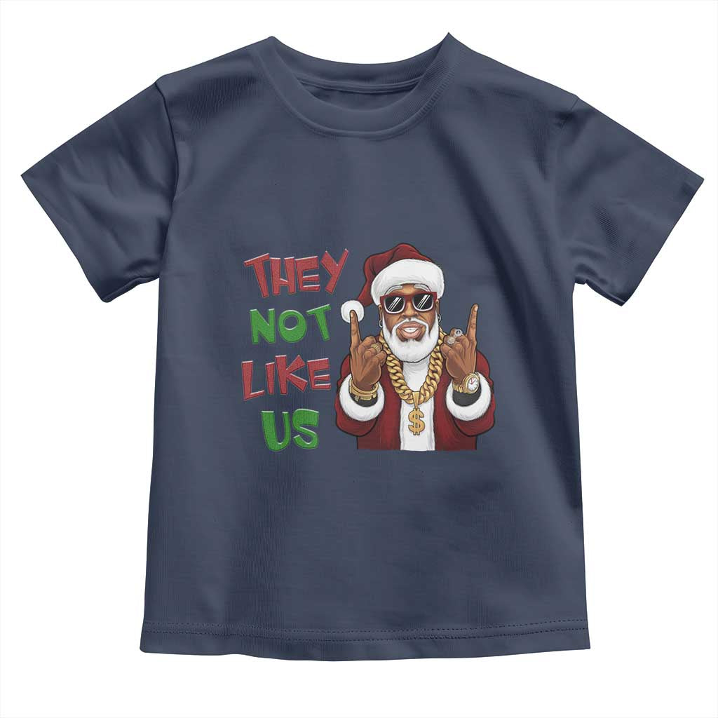 Funny Xmas Hiphop Black Santa Toddler T Shirt They Not Like Us African American Christmas