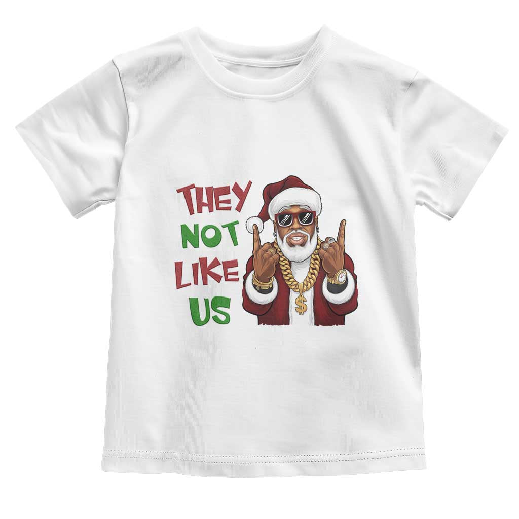 Funny Xmas Hiphop Black Santa Toddler T Shirt They Not Like Us African American Christmas