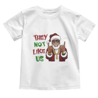 Funny Xmas Hiphop Black Santa Toddler T Shirt They Not Like Us African American Christmas