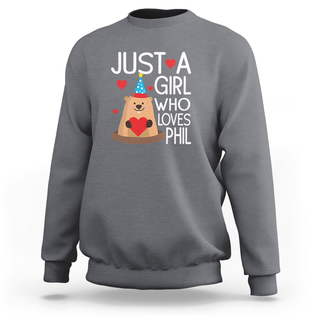 Cute Groundhog Just A Girl Who Loves Phil Sweatshirt - Wonder Print Shop