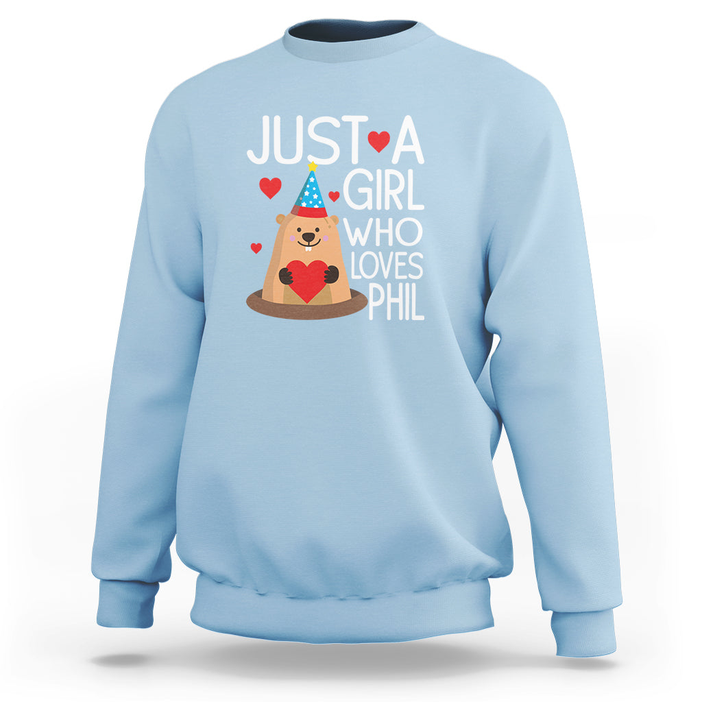 Cute Groundhog Just A Girl Who Loves Phil Sweatshirt - Wonder Print Shop