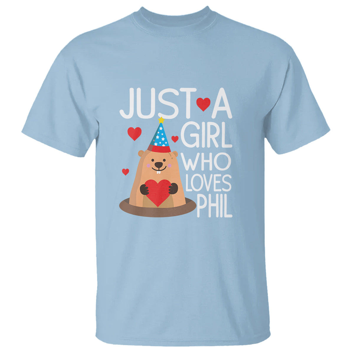 Cute Groundhog Just A Girl Who Loves Phil T Shirt - Wonder Print Shop