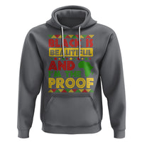 Black History Month Hoodie Black Is Beautiful And I'm The Proof - Wonder Print Shop
