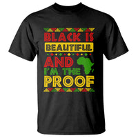 Black History Month T Shirt Black Is Beautiful And I'm The Proof - Wonder Print Shop