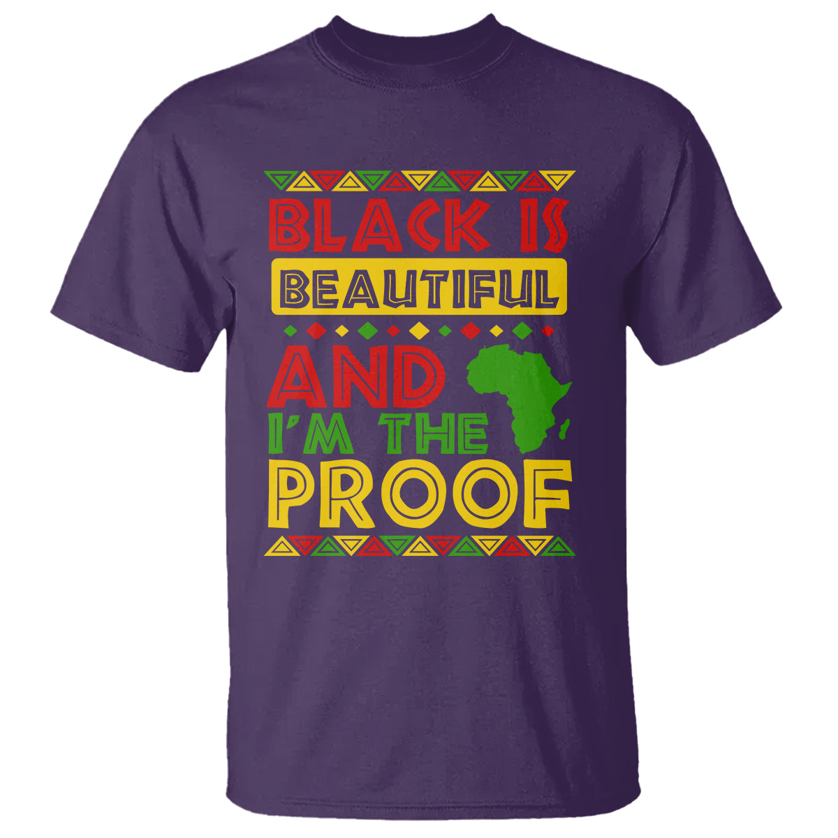 Black History Month T Shirt Black Is Beautiful And I'm The Proof - Wonder Print Shop