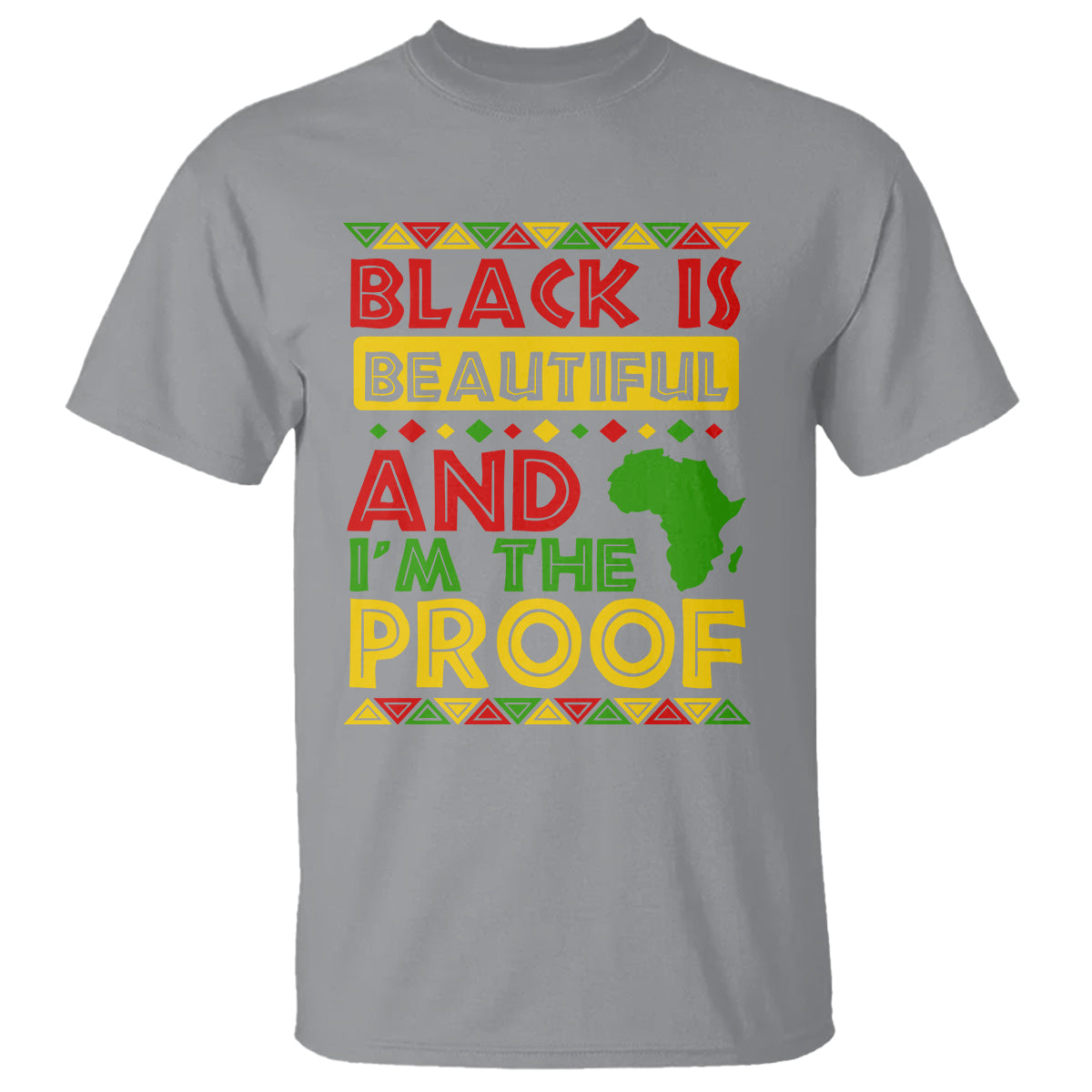 Black History Month T Shirt Black Is Beautiful And I'm The Proof - Wonder Print Shop