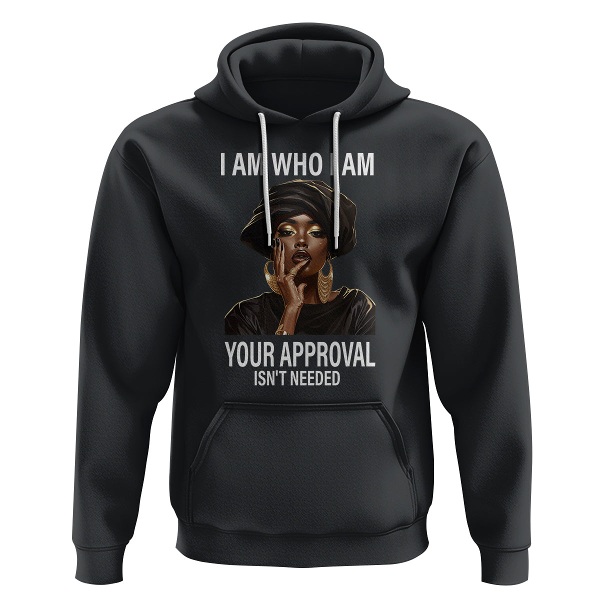 Black History Month Hoodie I Am Who I Am Your Approval Isn't Needed - Wonder Print Shop