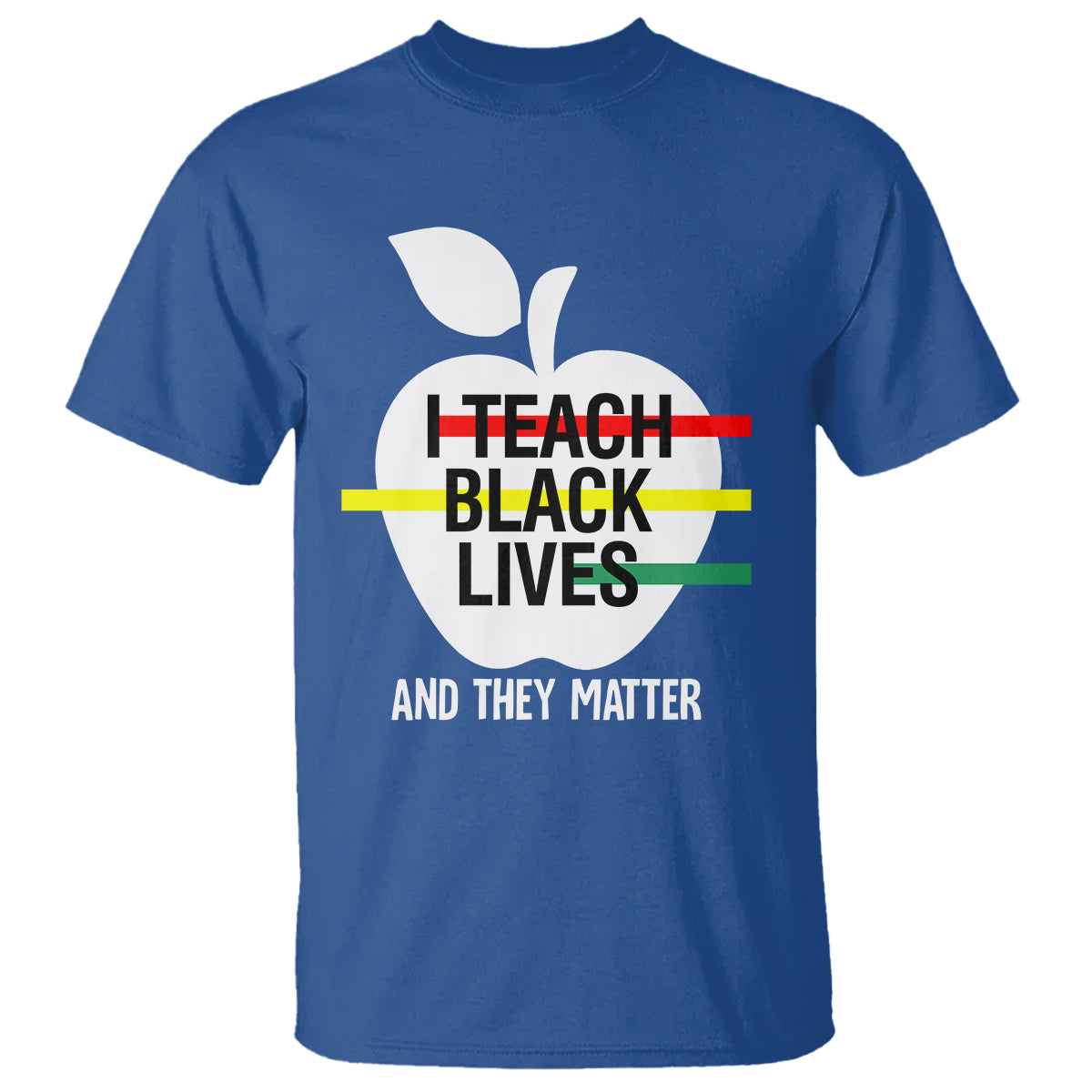 Black History Month T Shirt I Teach Black Lives And They Matter Black - Wonder Print Shop