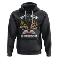 Black History Month Hoodie Education Is Freedom African Americans Teacher - Wonder Print Shop
