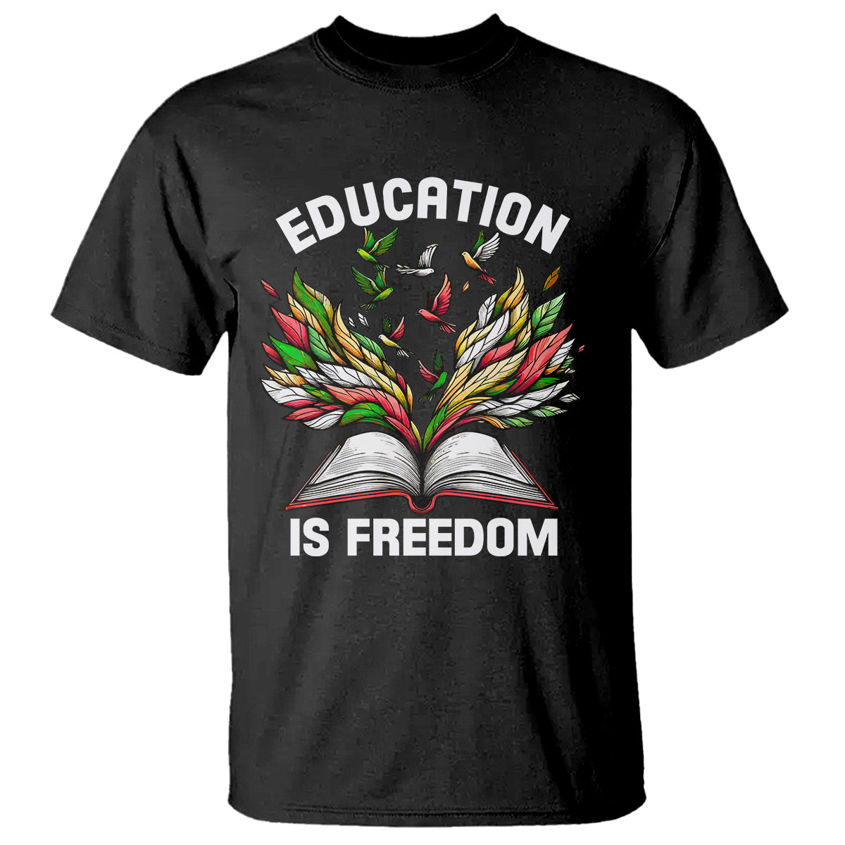 Black History Month T Shirt Education Is Freedom African Americans Teacher - Wonder Print Shop