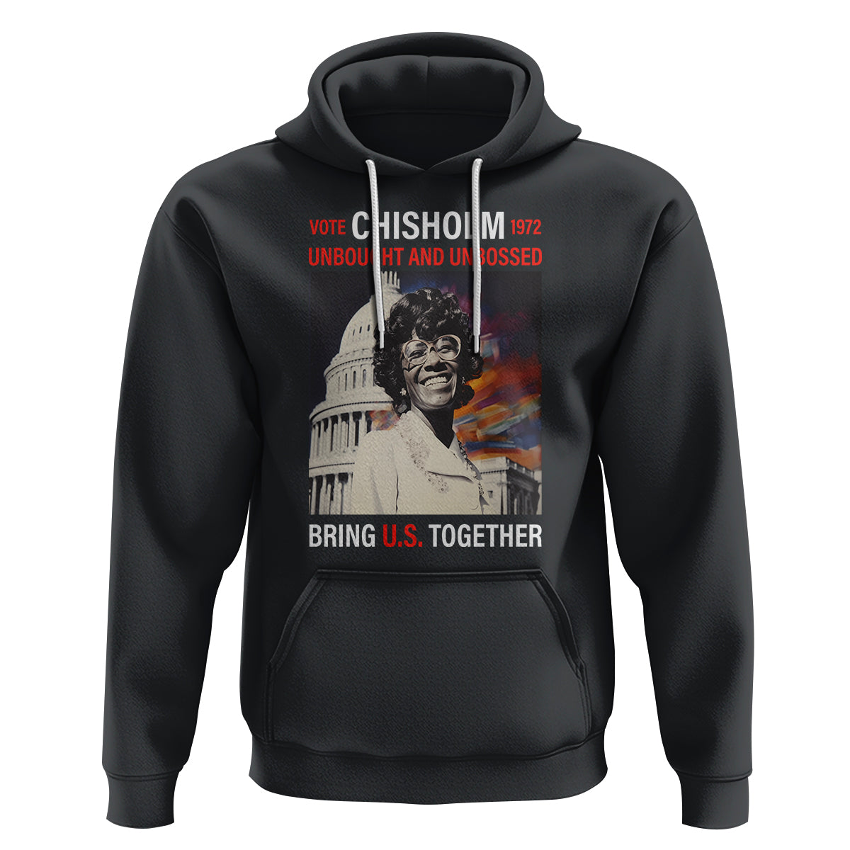 Shirley Chisholm Hoodie Unbought And Unbossed Bring U.S. Together Black History Month - Wonder Print Shop