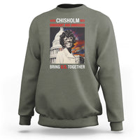 Shirley Chisholm Sweatshirt Unbought And Unbossed Bring U.S. Together Black History Month - Wonder Print Shop