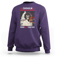 Shirley Chisholm Sweatshirt Unbought And Unbossed Bring U.S. Together Black History Month - Wonder Print Shop