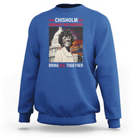 Shirley Chisholm Sweatshirt Unbought And Unbossed Bring U.S. Together Black History Month - Wonder Print Shop