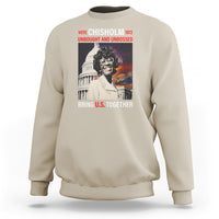 Shirley Chisholm Sweatshirt Unbought And Unbossed Bring U.S. Together Black History Month - Wonder Print Shop