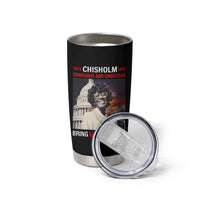 Shirley Chisholm Tumbler Cup Unbought And Unbossed Bring U.S. Together Black History Month