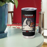 Shirley Chisholm Tumbler Cup Unbought And Unbossed Bring U.S. Together Black History Month