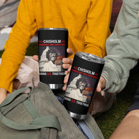 Shirley Chisholm Tumbler Cup Unbought And Unbossed Bring U.S. Together Black History Month