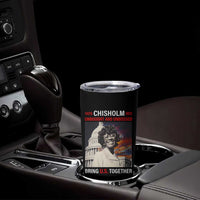 Shirley Chisholm Tumbler Cup Unbought And Unbossed Bring U.S. Together Black History Month
