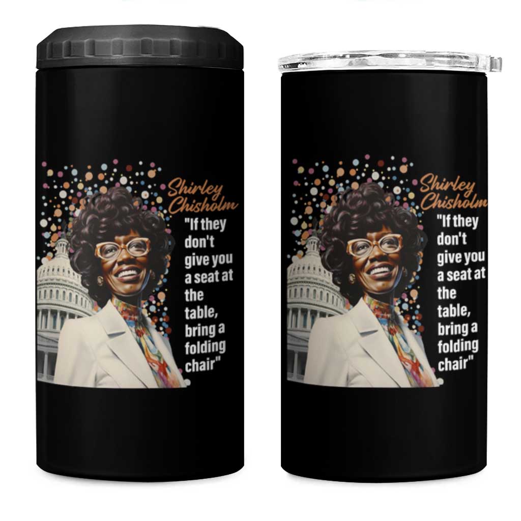 Shirley Chisholm 4 in 1 Can Cooler Tumbler If They Don't Give You A Seat Black History Month