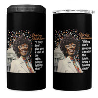 Shirley Chisholm 4 in 1 Can Cooler Tumbler If They Don't Give You A Seat Black History Month