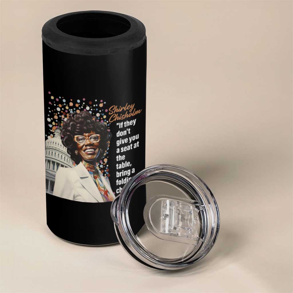 Shirley Chisholm 4 in 1 Can Cooler Tumbler If They Don't Give You A Seat Black History Month