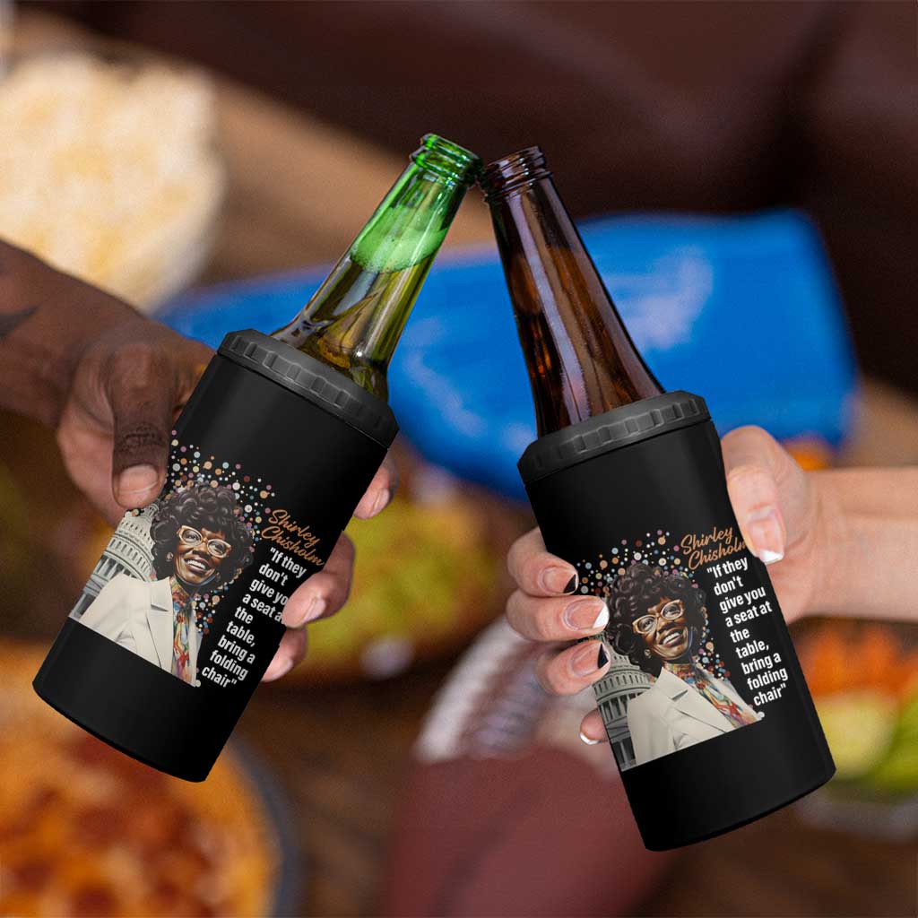 Shirley Chisholm 4 in 1 Can Cooler Tumbler If They Don't Give You A Seat Black History Month