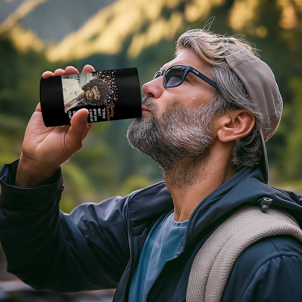 Shirley Chisholm 4 in 1 Can Cooler Tumbler If They Don't Give You A Seat Black History Month