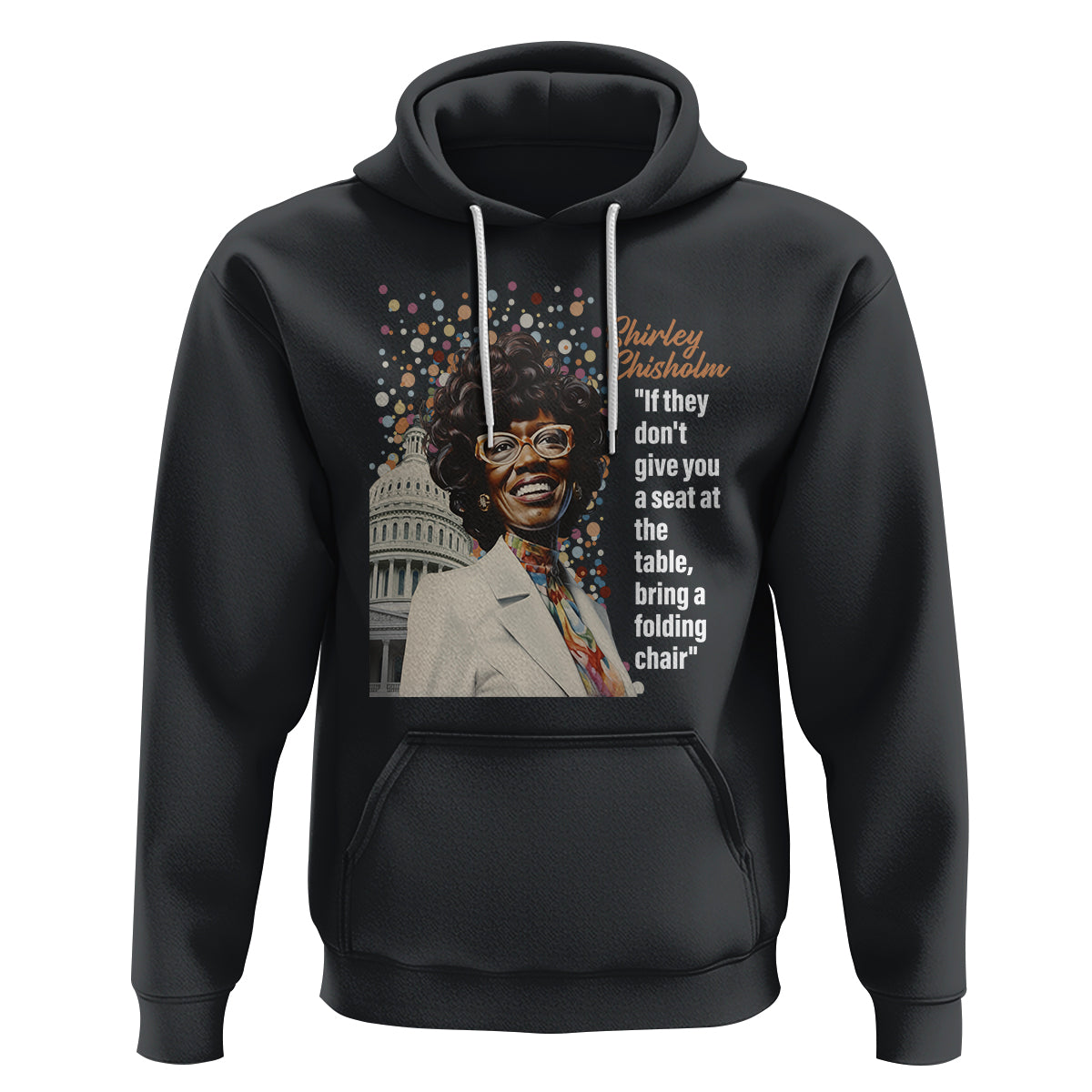 Shirley Chisholm Hoodie If They Don't Give You A Seat Black History Month - Wonder Print Shop
