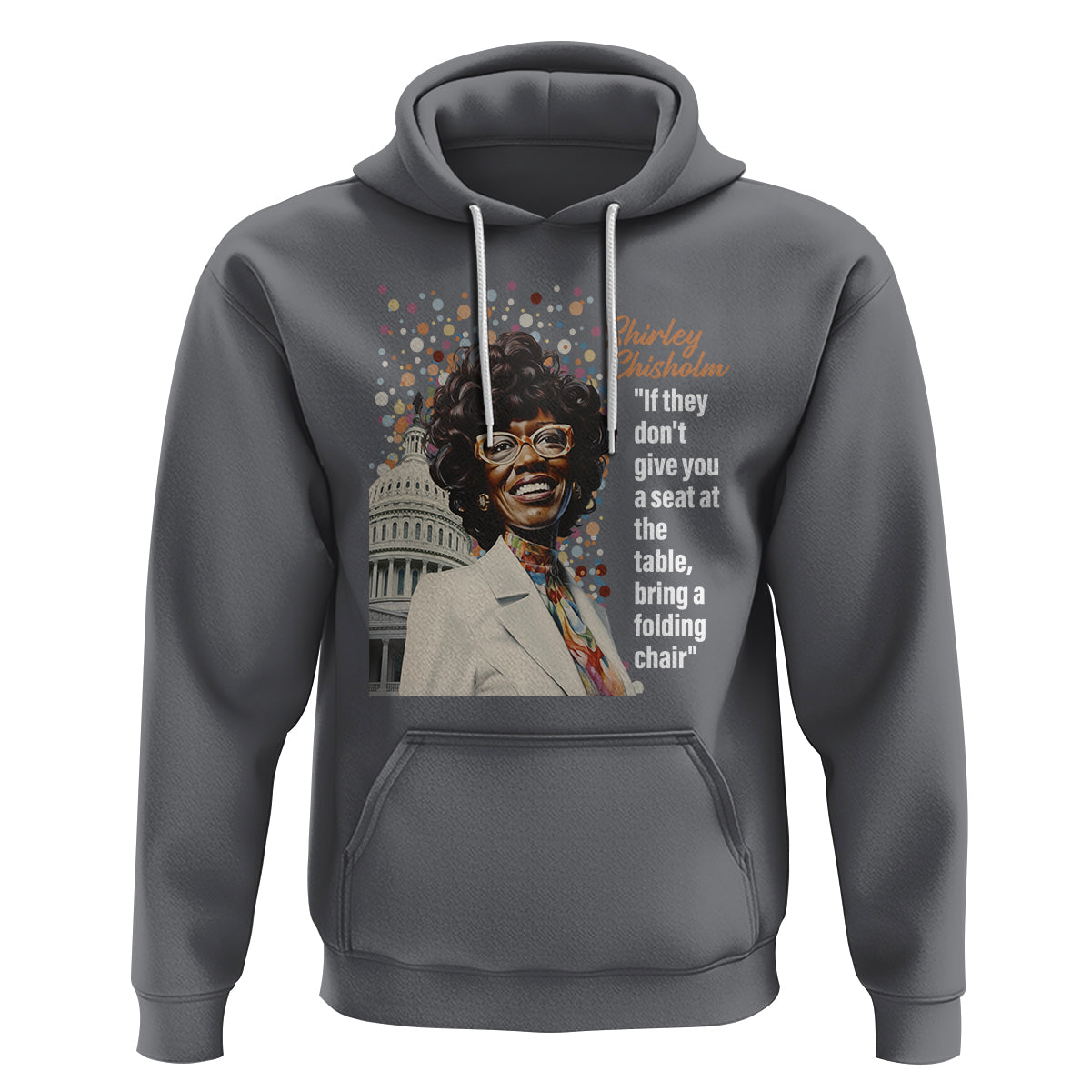 Shirley Chisholm Hoodie If They Don't Give You A Seat Black History Month - Wonder Print Shop