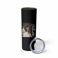 Shirley Chisholm Skinny Tumbler If They Don't Give You A Seat Black History Month