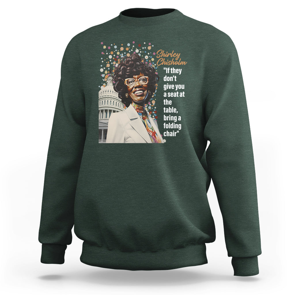 Shirley Chisholm Sweatshirt If They Don't Give You A Seat Black History Month - Wonder Print Shop