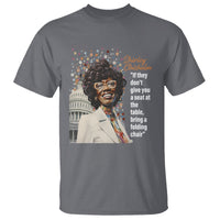 Shirley Chisholm T Shirt If They Don't Give You A Seat Black History Month - Wonder Print Shop