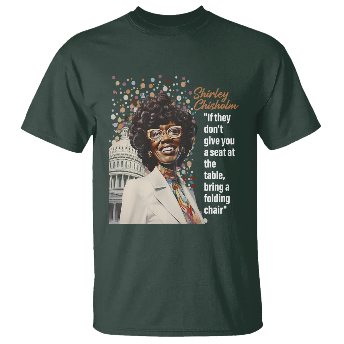 Shirley Chisholm T Shirt If They Don't Give You A Seat Black History Month - Wonder Print Shop