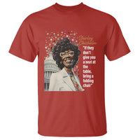 Shirley Chisholm T Shirt If They Don't Give You A Seat Black History Month - Wonder Print Shop