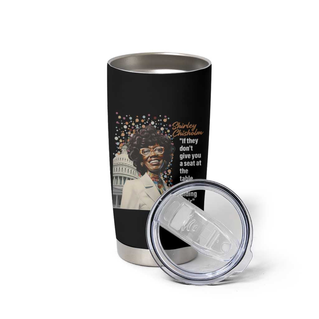 Shirley Chisholm Tumbler Cup If They Don't Give You A Seat Black History Month