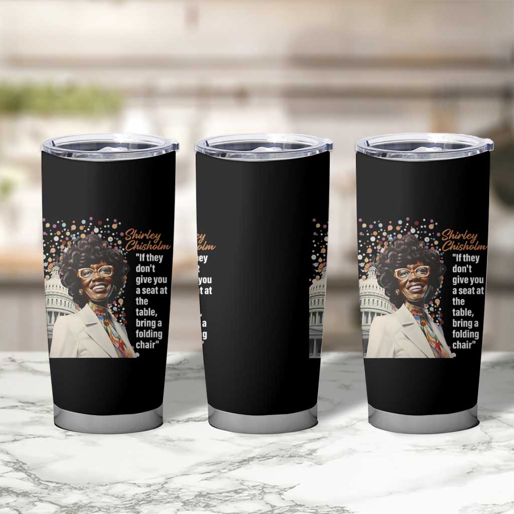 Shirley Chisholm Tumbler Cup If They Don't Give You A Seat Black History Month