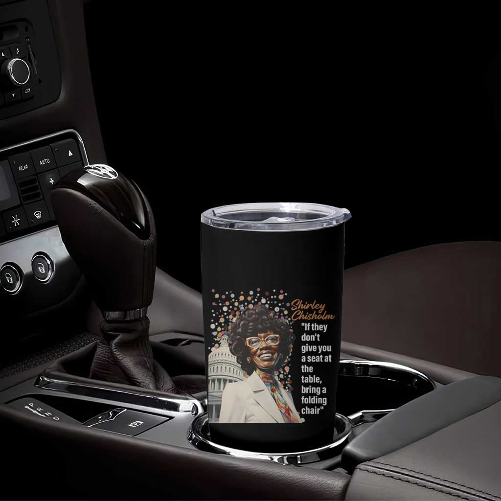 Shirley Chisholm Tumbler Cup If They Don't Give You A Seat Black History Month