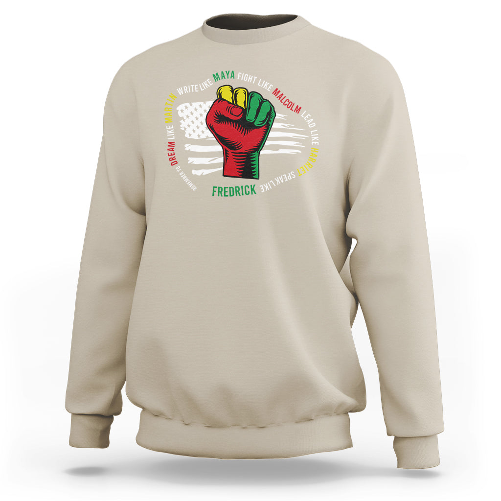 Black History Month Sweatshirt Dream Like Martin Write Like Maya Fight Like Macolm Lead Like Harriet Speak Like Fredrick - Wonder Print Shop