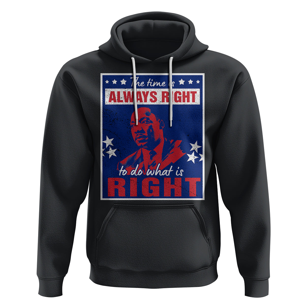 Martin Luther King Jr. Hoodie The Time is Always Right To Do What Is Right MLK Black History Month - Wonder Print Shop