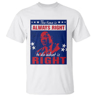 Martin Luther King Jr. T Shirt The Time is Always Right To Do What Is Right MLK Black History Month - Wonder Print Shop