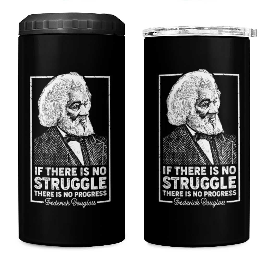 Frederick Douglass 4 in 1 Can Cooler Tumbler If There Is No Struggle There Is No Progress Black History Month