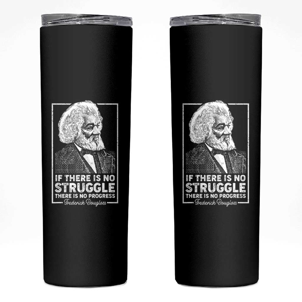 Frederick Douglass Skinny Tumbler If There Is No Struggle There Is No Progress Black History Month