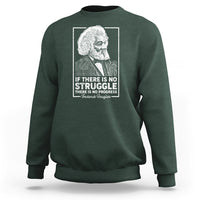 Frederick Douglass Sweatshirt If There Is No Struggle There Is No Progress Black History Month - Wonder Print Shop